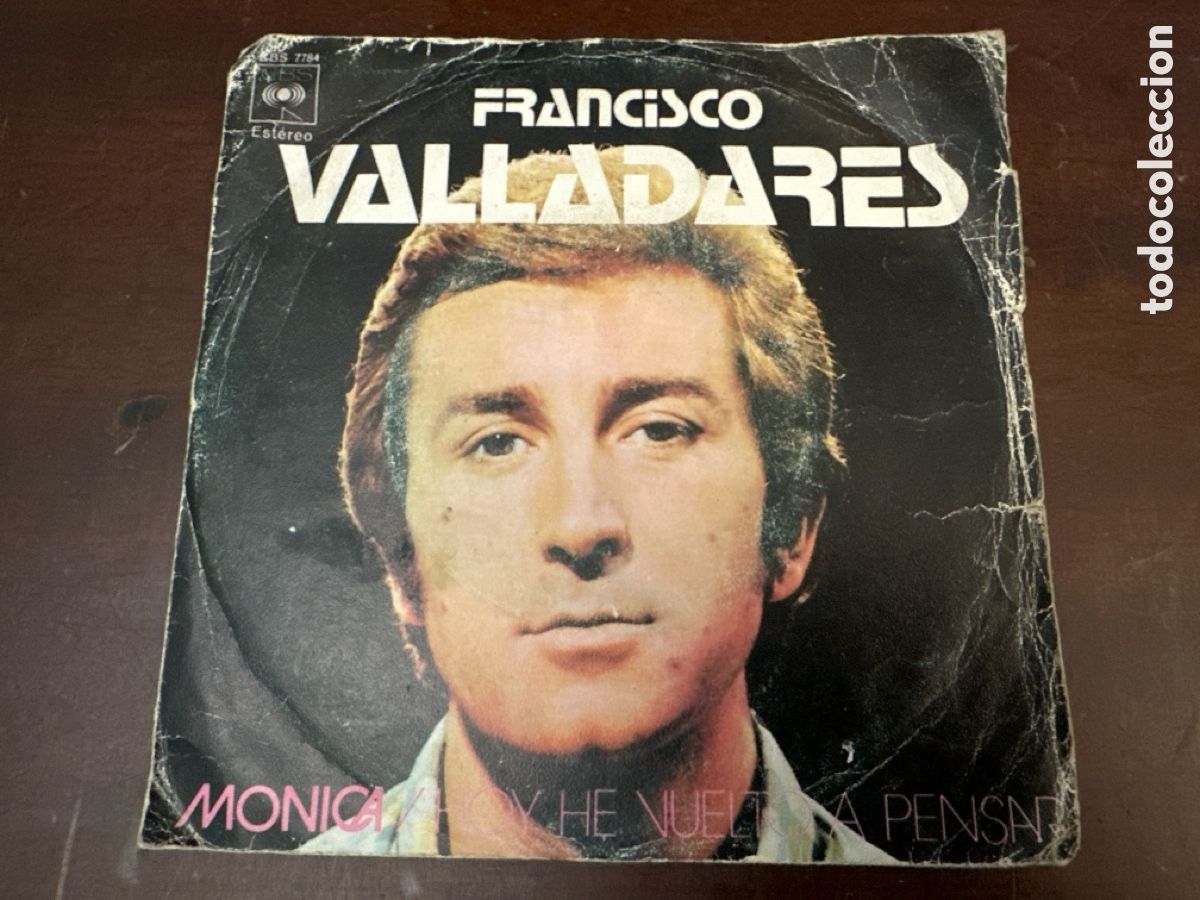 Discos de vinilo: FRANCISCO VALLADARES - MONICA - SINGLE DE VINILO RARO DE 1972