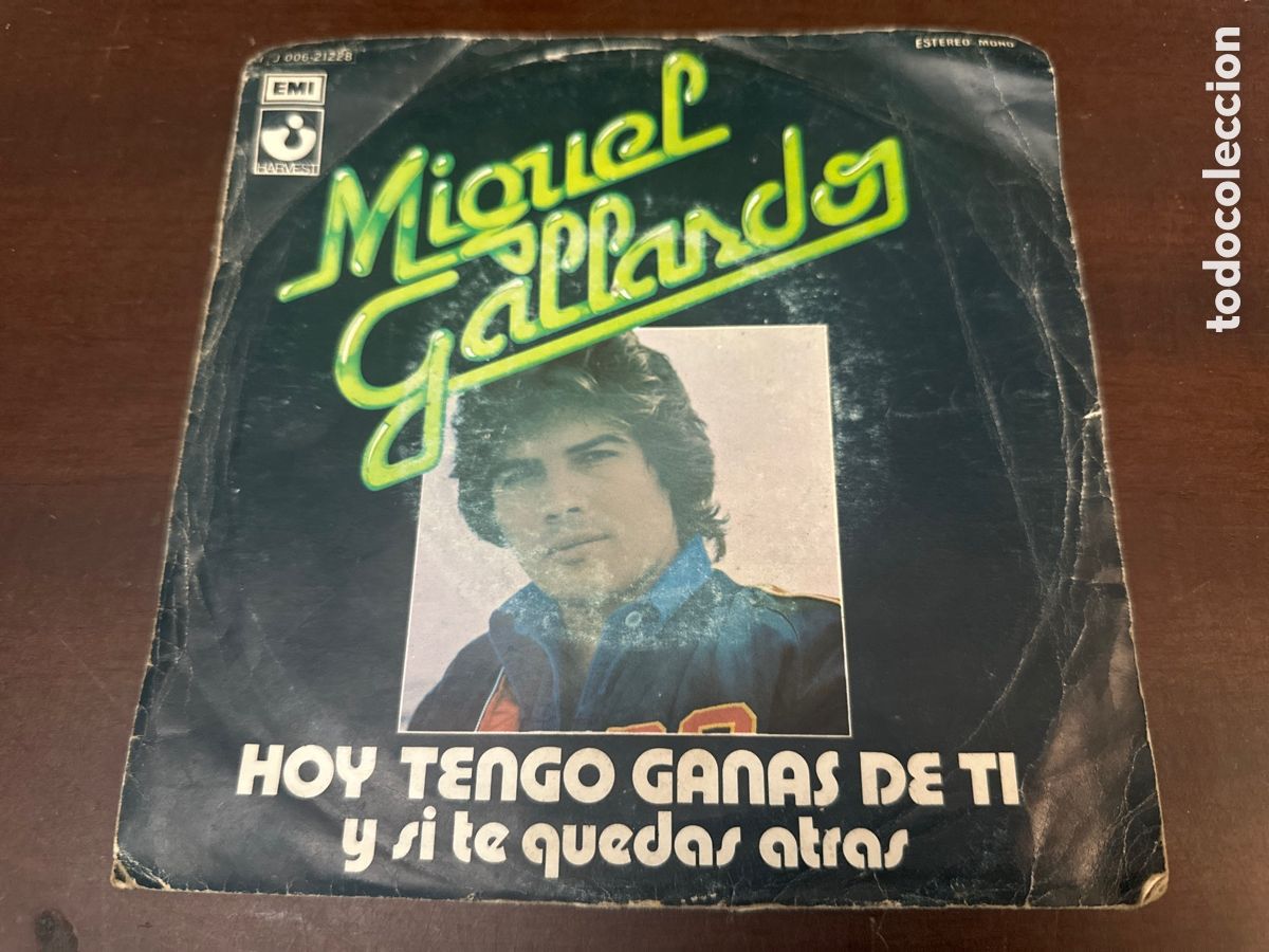 Discos de vinilo: SINGLE MIGUEL GALLARDO HOY TENGO GANAS DE TI Y SI TE QUEDAS ATR&Aacute;S EMI-ODE&Oacute;N A&Ntilde;O 1975