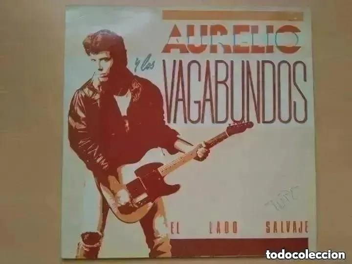 Discos de vinilo: AURELIO Y LOS VAGABUNDOS - EL LADO SALVAJE (LP) 1986