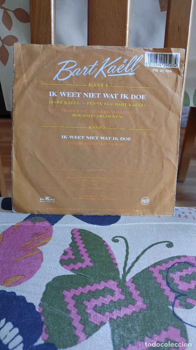 Discos de vinilo: BART KAELL-SINGLE IK WEET NIET WAT IK DOE - Foto 2