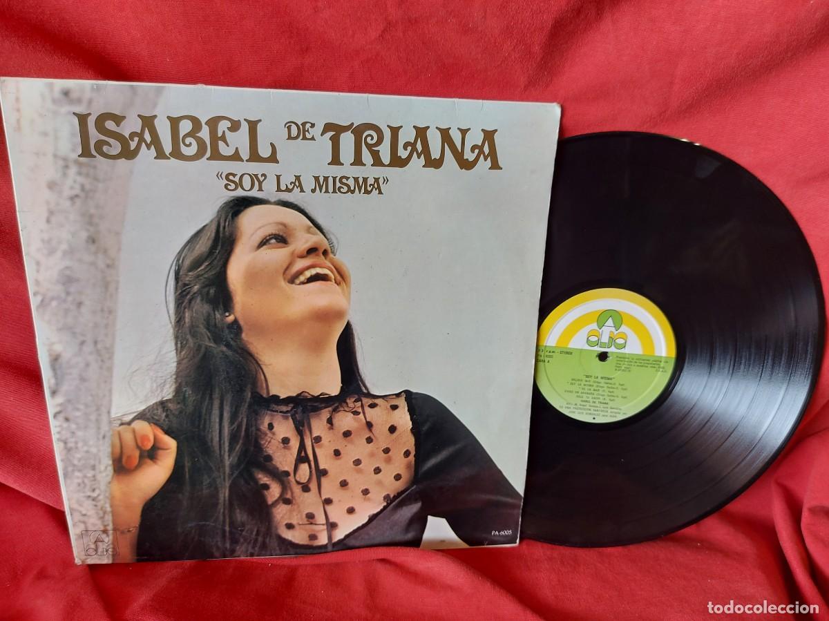 Discos de vinilo: LP ISABEL DE TRIANA SOY LA MISMA 1979 ( PEDIDOS M&Iacute;NIMOS 10 &euro; ) CAJA N.&ordm; 4 - LP