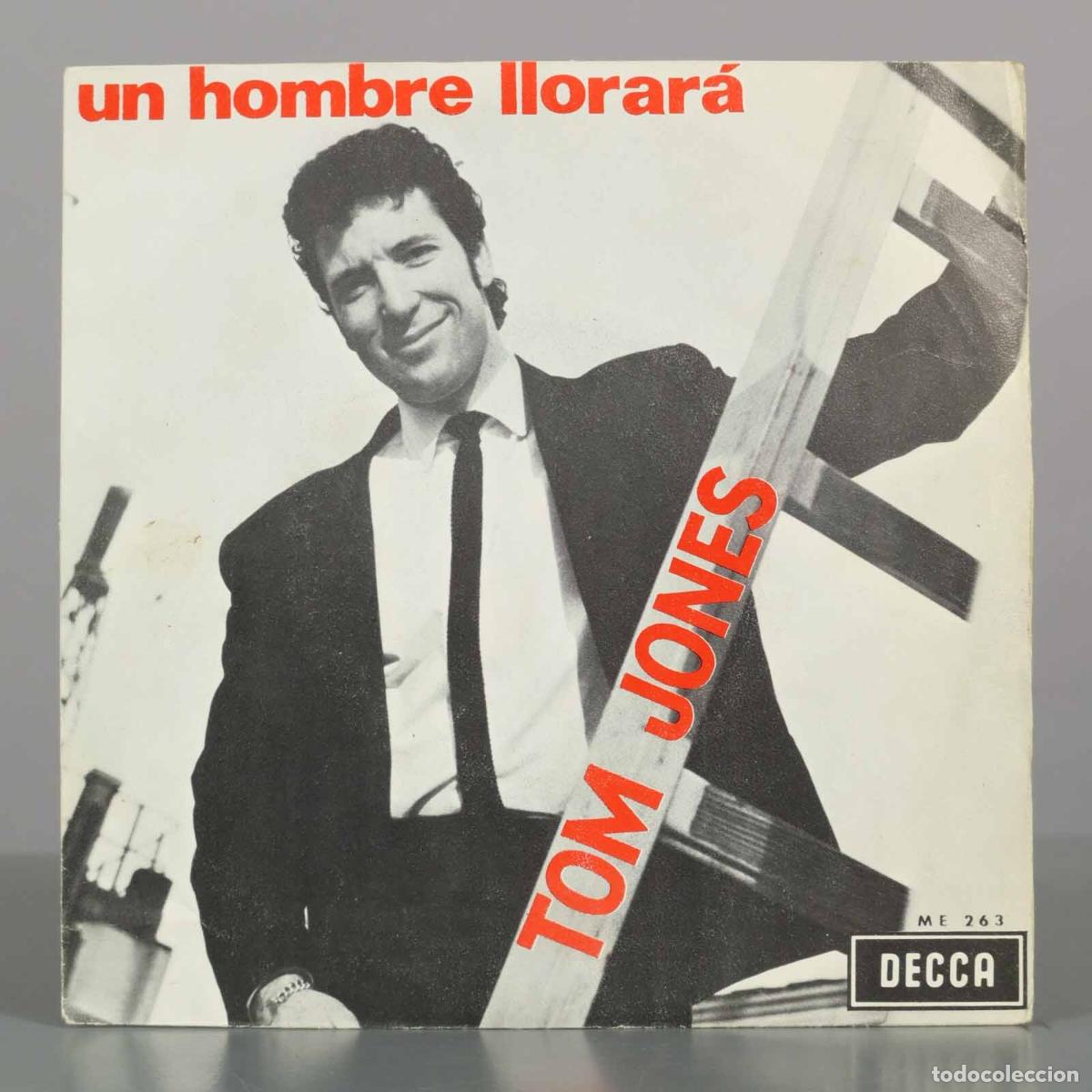 Discos de vinilo: SINGLE. Un hombre llorar&aacute; - Tom Jones