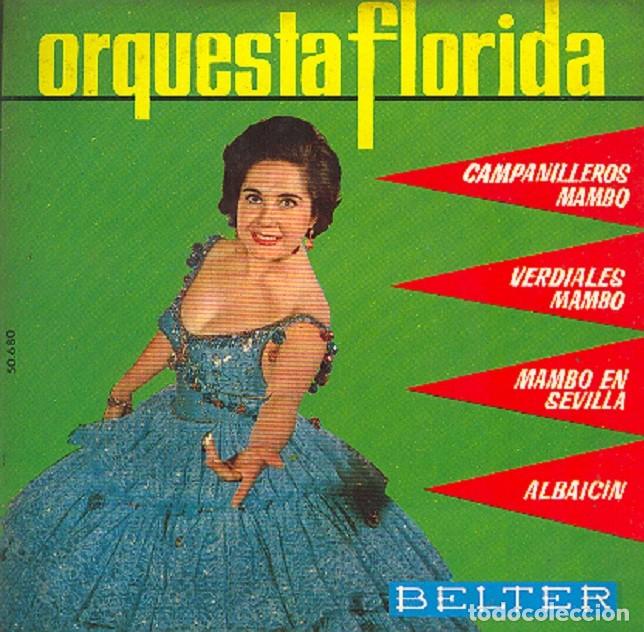 Discos de vinilo: Orquesta Florida &ndash; Campanilleros; Verdiales; Mambo en Sevilla + 1 &ndash; BELTER 50.680 &ndash; 1963