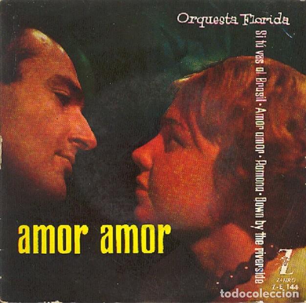 Discos de vinilo: Orquesta Florida &ndash; Amor, amor; Si tu vas al Brasil; Ramona + 1 &ndash; ZAFIRO 144 &ndash; 1960