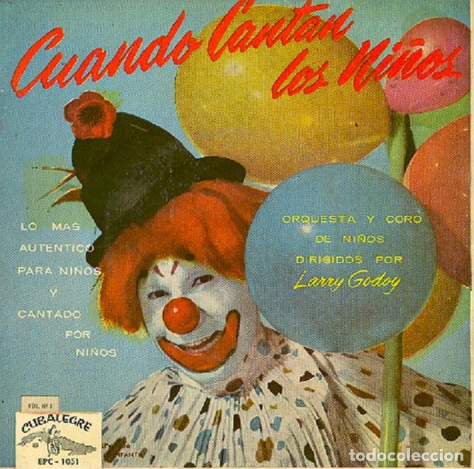Discos de vinilo: Larry Godoy - Cuando Cantan los Ni&ntilde;os &ndash;- CUBALEGRE 1051 &ndash; 1961