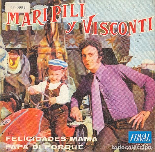Discos de vinilo: Mari Pili y Visconti &ndash; Felicidades mam&aacute;; Pap&aacute; di por qu&eacute; &ndash; FONAL 40500 &ndash; 1972