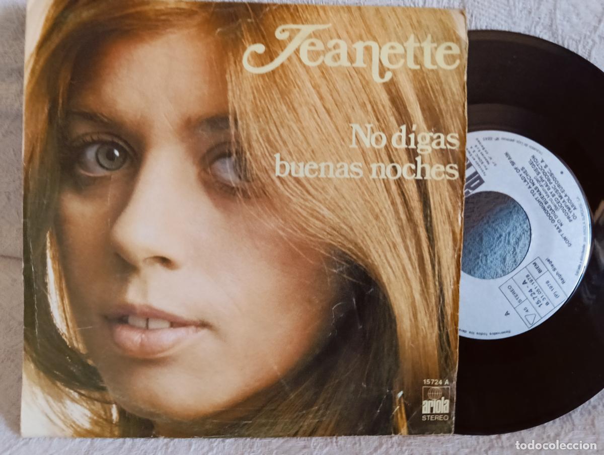 Discos de vinilo: JEANNETTE No Digas Buenas Noches Single Muy Buen Estado .Ver titulos y dem&aacute;s informaci&oacute;n en fotos.Pe