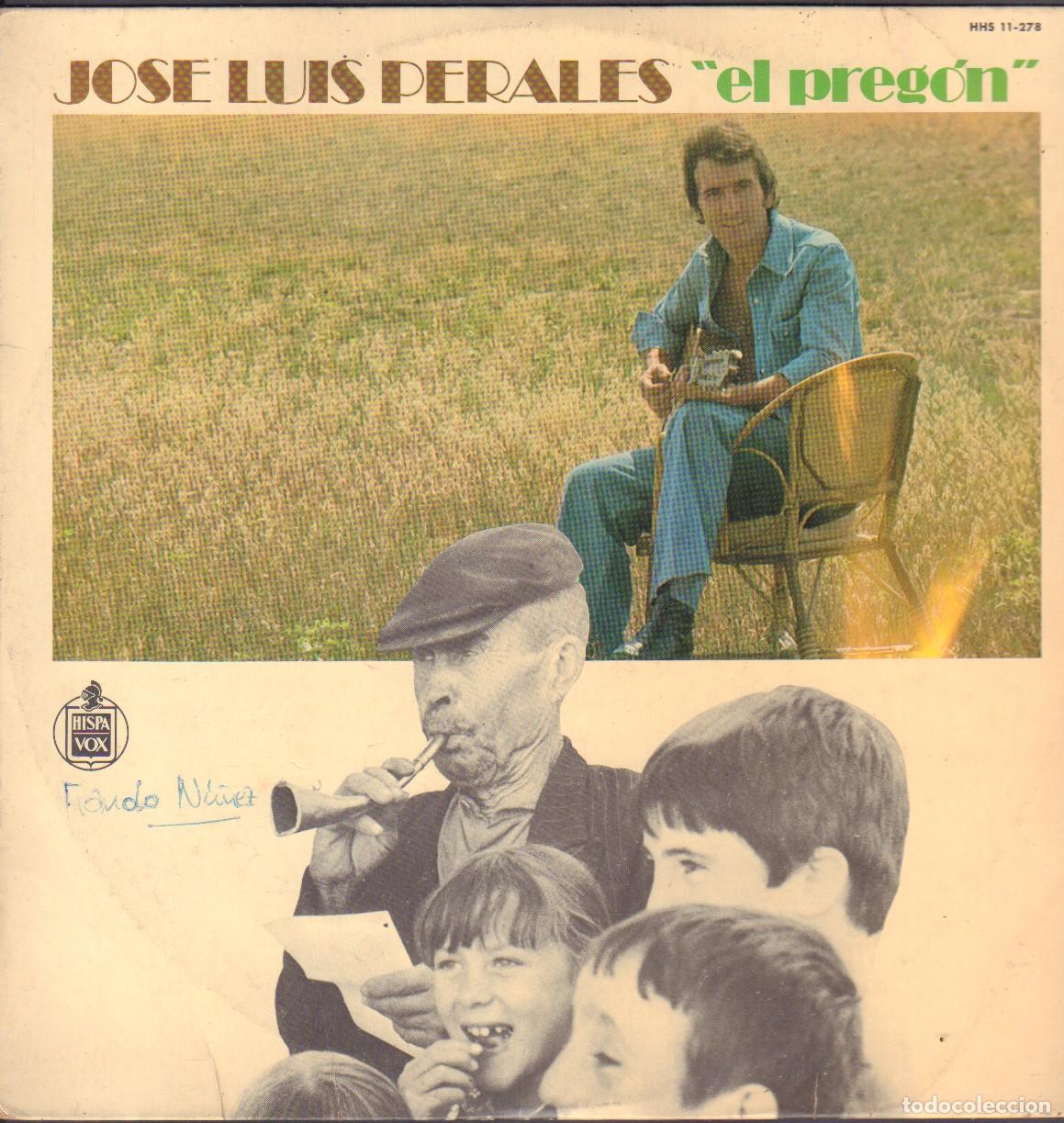 Discos de vinilo: JOSE LUIS PERALES - EL PREGON / A MI PADRE, MI LUGAR, ADOLESCENCIA.../ LP HISPAVOX 1974 RF-26291