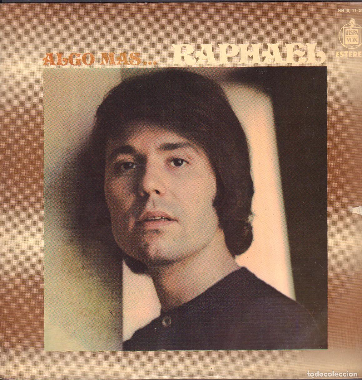Discos de vinilo: RAPHAEL - ALGO MAS.../ LOS AMANTES, CALLA, AYUDAME, NADA, ISRAEL.../ LP HISPAVOX 1971 RF-26295