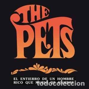 Discos de vinilo: The Pets - El Entierro De Un Hombre Rico... Que Murio De Hambre (7&rdquo;, Single, RE)-EDICION 2025