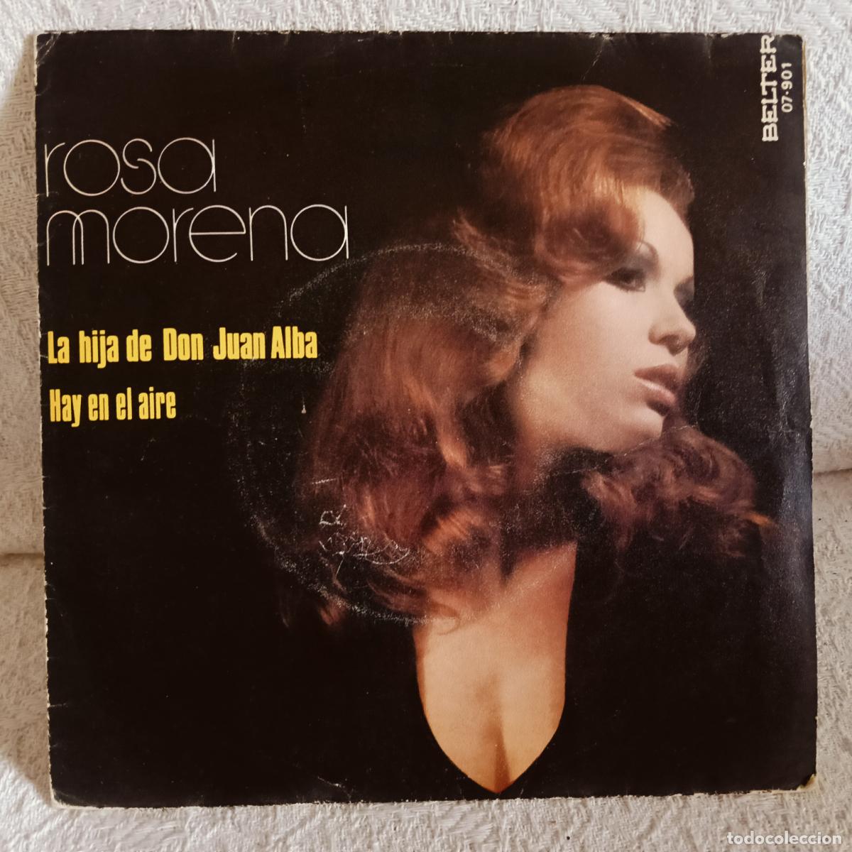 Discos de vinilo: ROSA MORENA La Hija de Don Juan Alba Single Excelente Estado.Ver titulos y dem&aacute;s informaci&oacute;n en foto