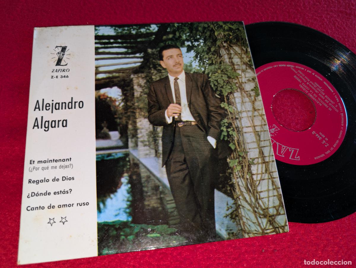 Discos de vinilo: ALEJANDRO ALGARA Et maintenant/Regalo de Dios +2 EP 7'' 1962 Zafiro ESPA&Ntilde;A SPAIN