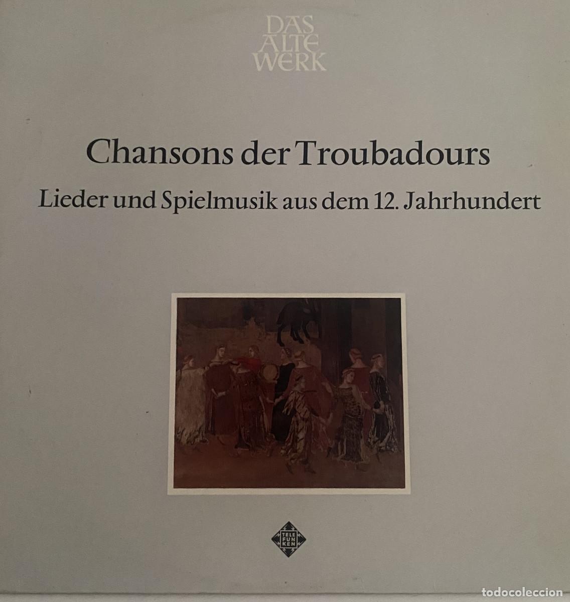 Discos de vinilo: CHANSONS DER TROUBADOURS - LIEDER UND SPIELMUSIK AUS DEM 12.JAHRHUNDERT - ROYAL SOUND - ALEMANIA