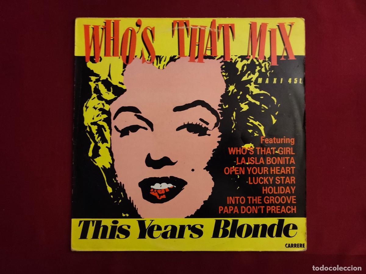 Discos de vinilo: Vinilo Maxi Single &rdquo;Who's That Mix&rdquo; This Years Blonde &ndash; Madonna Medley (Carrere, 1987)