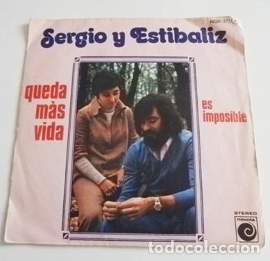Discos de vinilo: SERGIO Y ESTIBALIZ QUEDA M&Aacute;S VIDA / ES IMPOSIBLE - DISCO DE VINILO 45 RPM D&Uacute;O ESPA&Ntilde;OL A&Ntilde;OS 70 M&Uacute;SICA