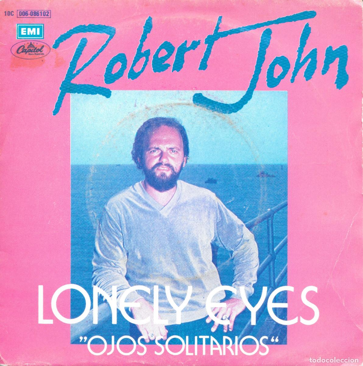 Discos de vinilo: Single Robert John - Lonely eyes / Dance the night away - Compra m&iacute;nima 6&euro;