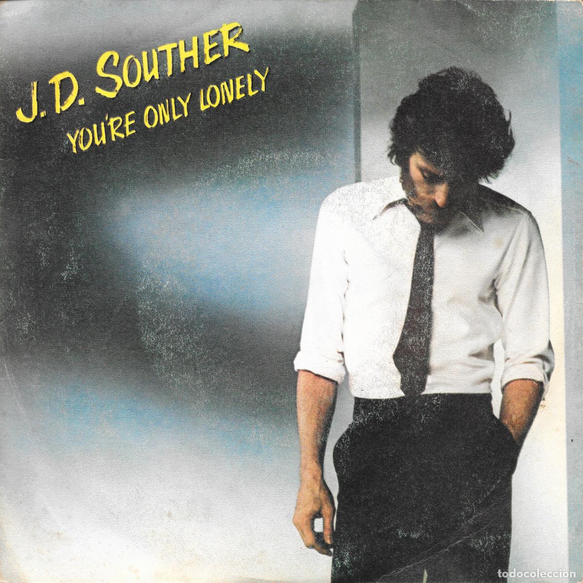 Discos de vinilo: Single J D Souther - You're only the lonely / Canciones de amor - Compra m&iacute;nima 6&euro;