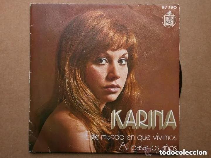 Discos de vinilo: KARINA - ESTE MUNDO EN QUE VIVIMOS - AL PASAR LOS A&Ntilde;OS - SINGLE HISPAVOX 1972
