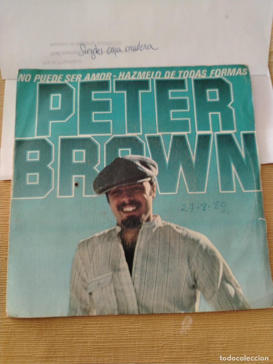 Discos de vinilo: Single vinilo Peter brown no puede ser amor h&aacute;zmelo de todas formas