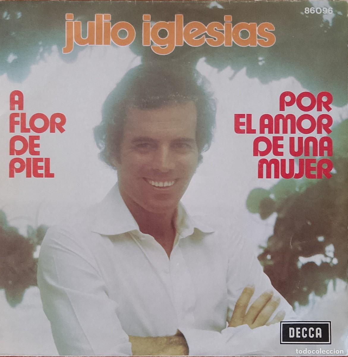 Discos de vinilo: Julio Iglesias. A flor de piel. Vinilo single.