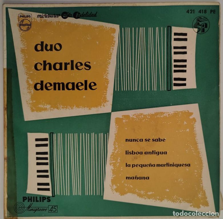 Discos de vinilo: D&uacute;o Charles Demaele. Nunca se sabe/ Lisboa antigua/ La peque&ntilde;a martiniquesa/ Ma&ntilde;ana. Philips 1956 ep