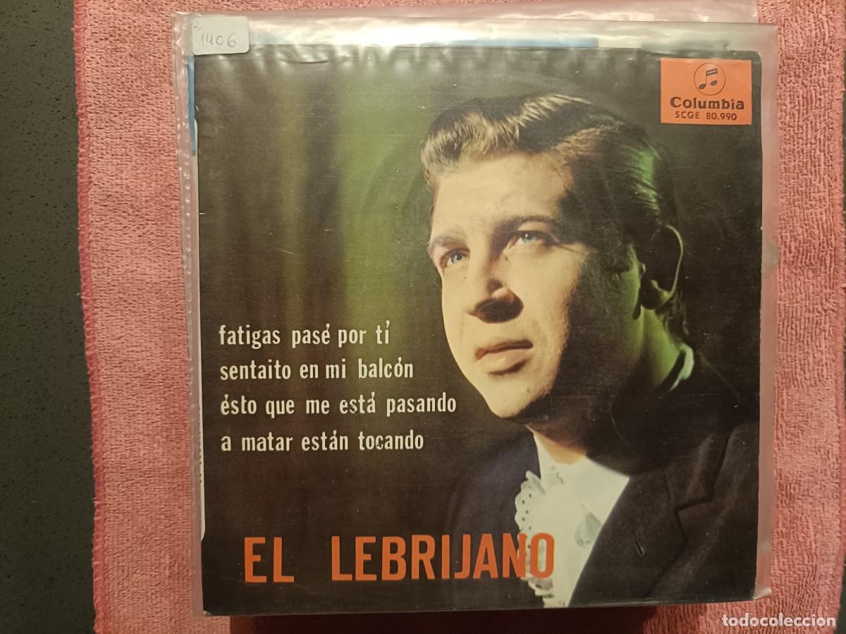 Discos de vinilo: Juan Pe&ntilde;a, El Lebrijano - Fatigas pas&eacute; por t&iacute;, Sentaito en mi balc&oacute;n, ... - EP. sello Columbia 1965