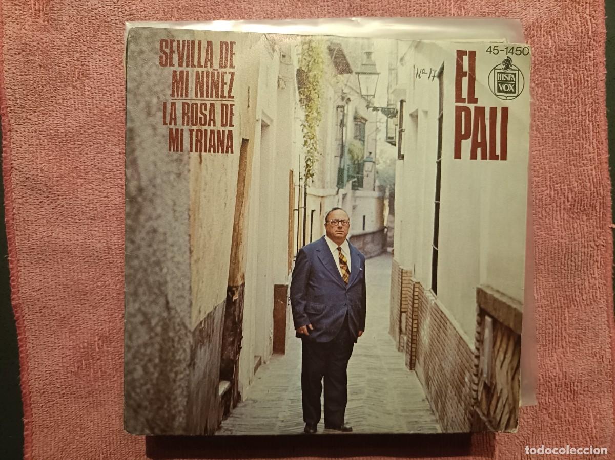 Discos de vinilo: El Pali - Sevilla de mi ni&ntilde;ez / La rosa de mi Triana - Single sello Hispavox 1977