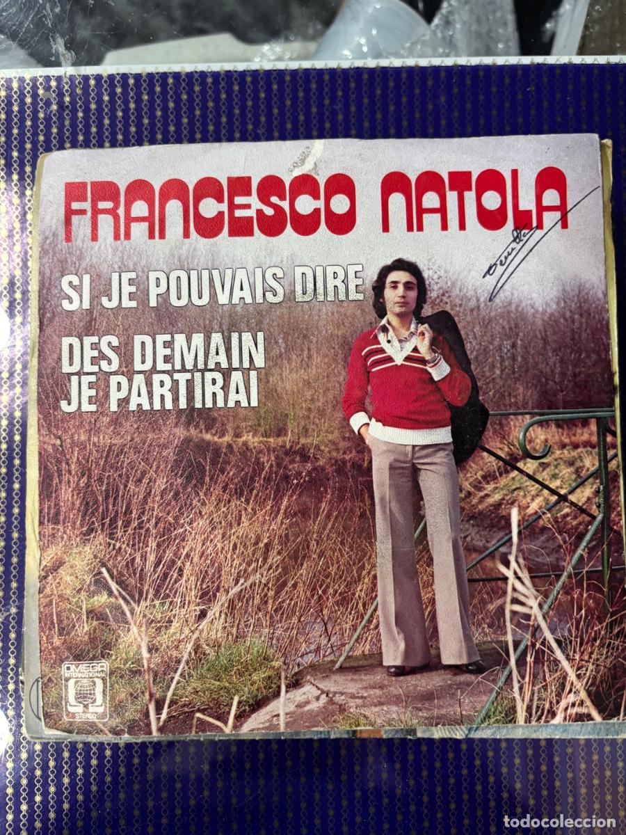 Discos de vinilo: FRANCESCO NATOLA SI JE POUVAIS DIRE DES DEMAIN JE PARTIRA