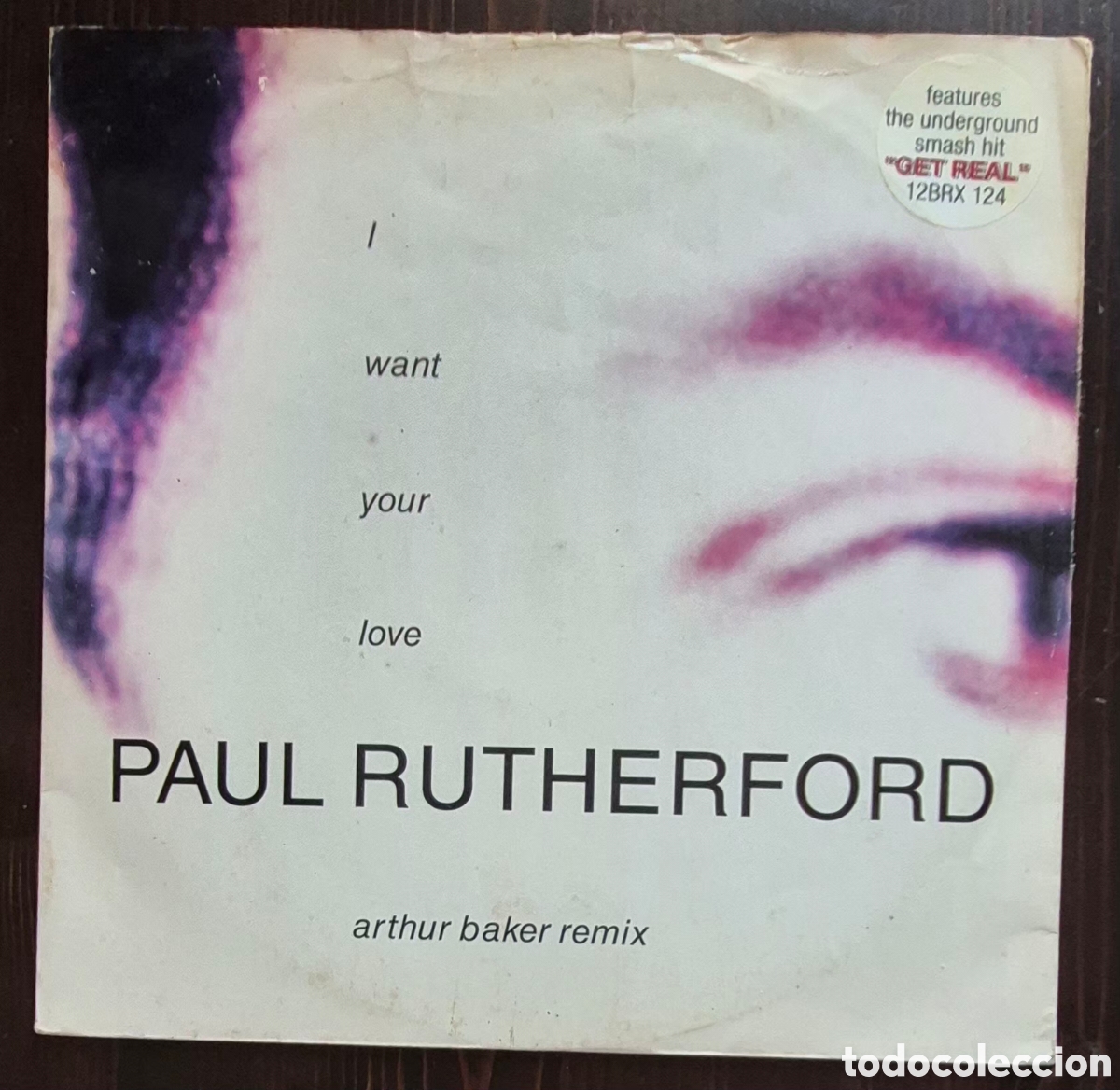 Discos de vinilo: MAXI - PAUL RUTHERFORD - I WANT YOUR LOVE (ARTHUR BAKER REMIX) 1989 INGLATERRA (EURO HOUSE)