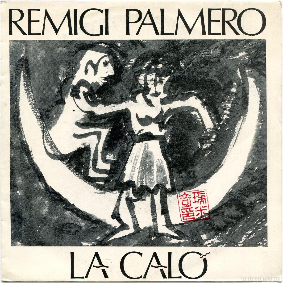 Discos de vinilo: Remigi Palmero &lrm;- La Cal&oacute; - SG promo Spain 1989 - PDI &lrm;10.1990 - EX/EX