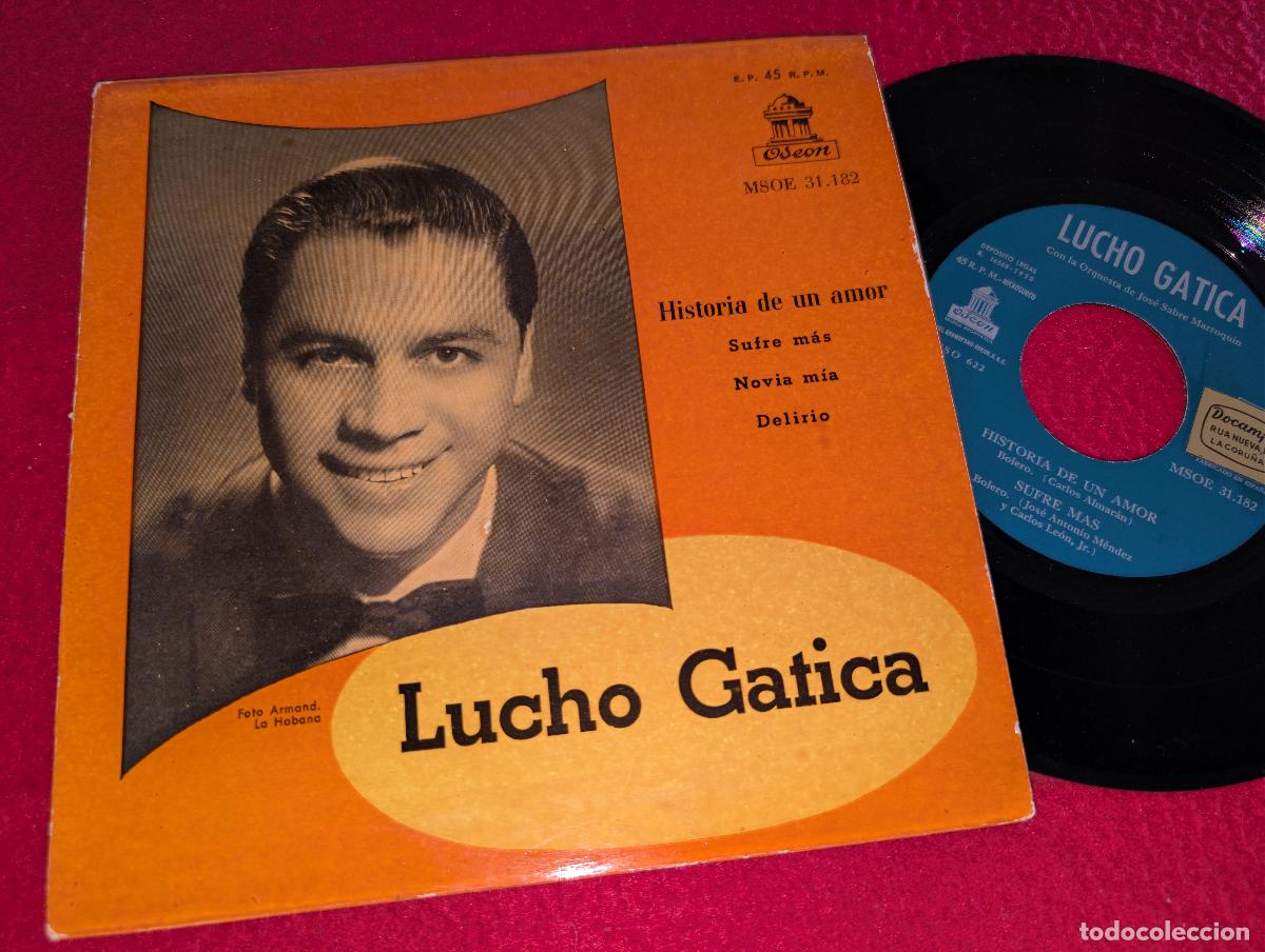 Discos de vinilo: LUCHO GATICA Historia de un amor/Sufre mas/Novia mia/Delirio EP 7'' 1958 Odeon ESPA&Ntilde;A SPAIN