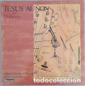 Disques de vinyle: 13 Cuerdas - Musica desde el Mastil de la Guitarra - Jesus Au&ntilde;on