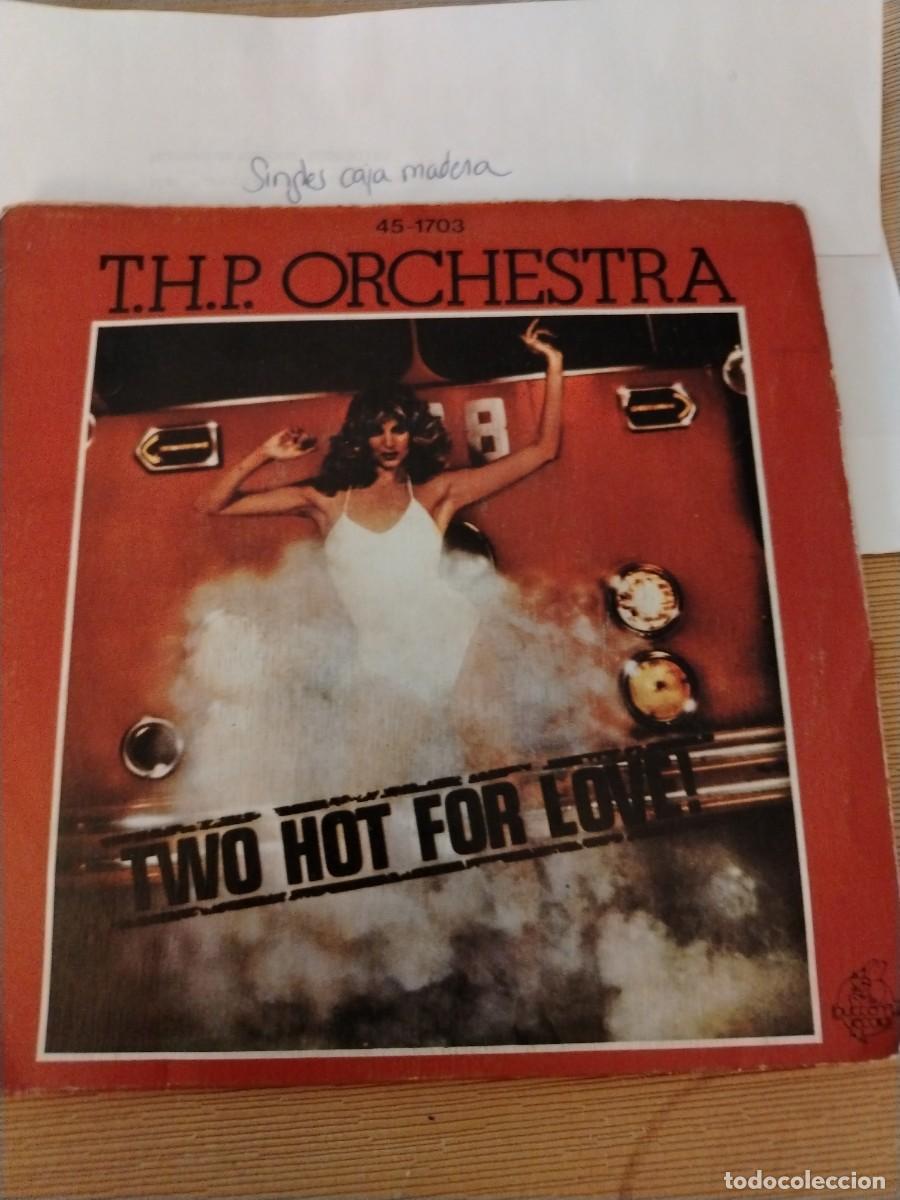 Discos de vinilo: Single vinilo thp orchestra two hot for love