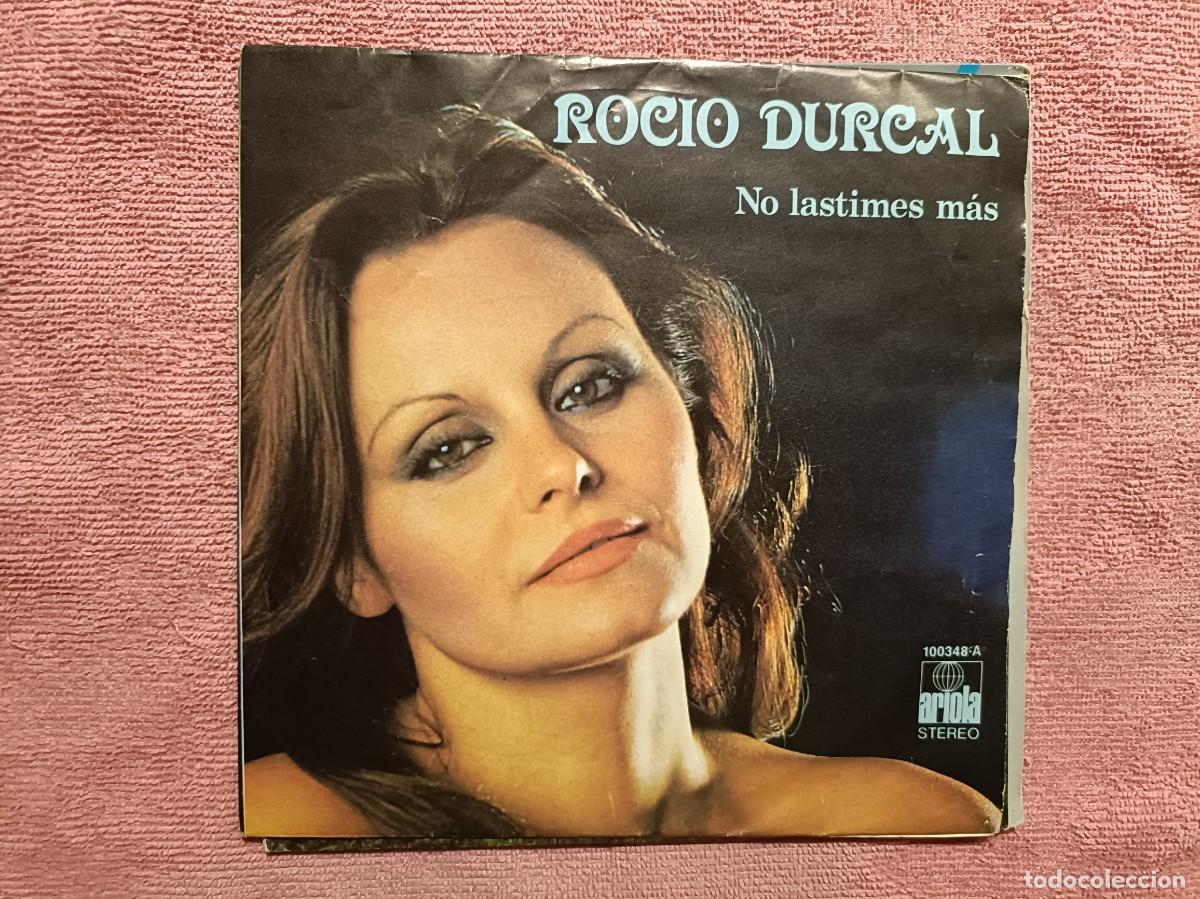 Discos de vinilo: Roc&iacute;o Durcal - No lastimes m&aacute;s / Me nace del coraz&oacute;n - Single sello Ariola 1979