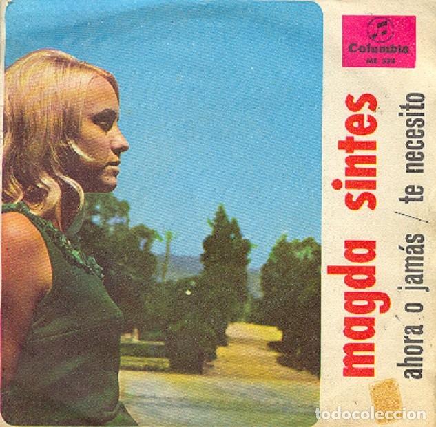 Discos de vinilo: Magda Sintes &ndash; Ahora o jam&aacute;s; Te necesito &ndash; COLUMBIA 338 &ndash; 1967