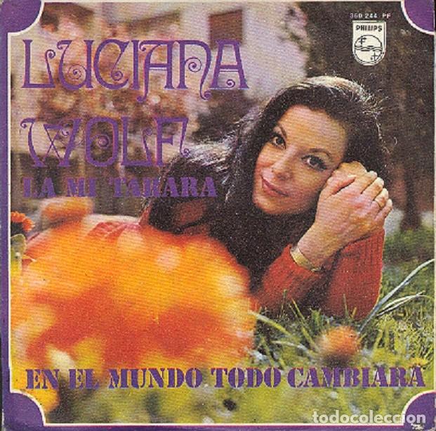Discos de vinilo: Luciana Wolf &ndash; La mi tarara; En el mundo todo cambiar&aacute; &ndash; PHILIPS 360 244 &ndash; 1969