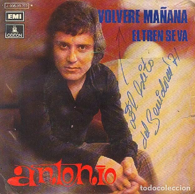 Discos de vinilo: Antonio &ndash; Volver&eacute; ma&ntilde;ana; El tren se va &ndash; ODEON 20.707 &ndash; 1971