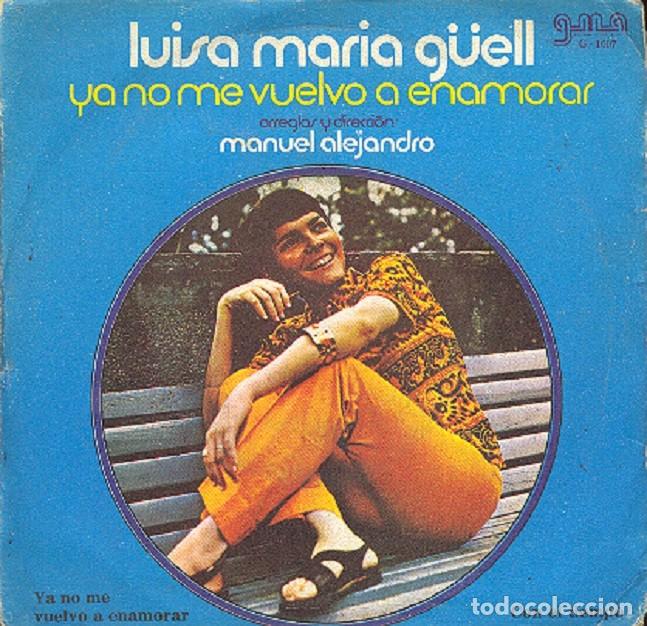 Discos de vinilo: Luisa Mar&iacute;a G&uuml;ell &ndash; Ya no me vuelvo a enamorar; Con el tiempo &ndash; GMA 1007 &ndash; 1972