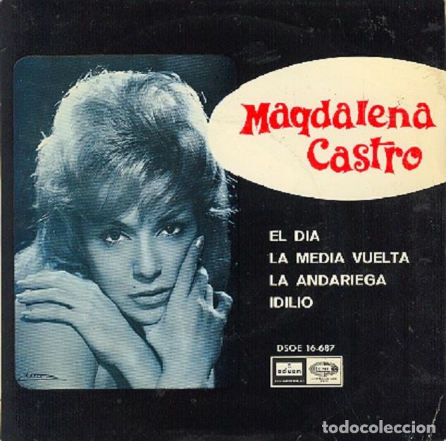 Discos de vinilo: Magdalena Castro &ndash; El d&iacute;a; La andariega; La media vuelta; Idilio &ndash; ODEON 16.687 &ndash; 1966