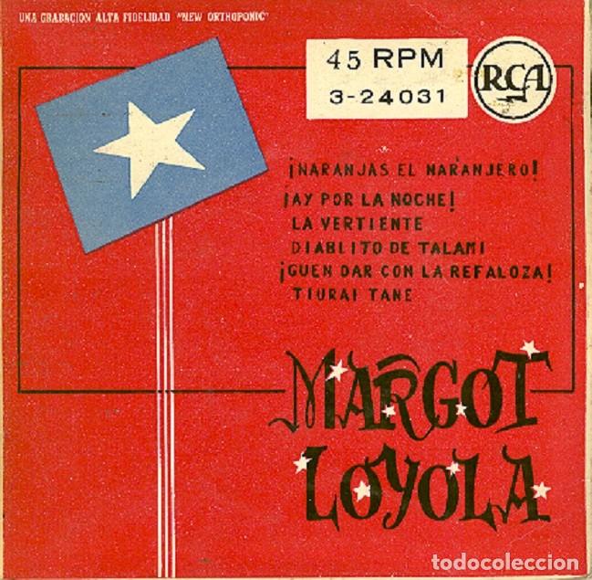 Discos de vinilo: Margot Loyola &ndash; Naranjas; &iexcl;Ay, por la noche!; La vertiente + 2 &ndash; RCA 3-24031 &ndash; 1957