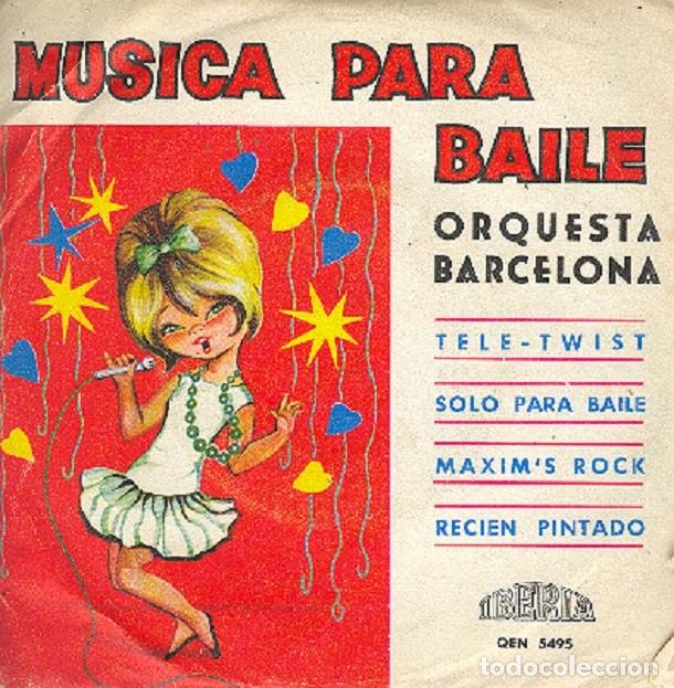 Discos de vinilo: Orquesta Barcelona &ndash; Tele Twist: Solo para baile; Maxim&rsquo;s Rock + 1 &ndash; IBERIA 5495 &ndash; 1962