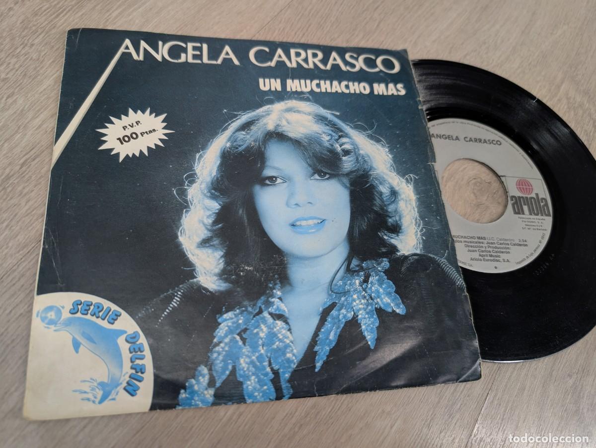 Discos de vinilo: ANGELA CARRASCO - UN MUCHACHO MAS + PAM PAM ...SINGLE DE ARIOLA DE 1981 - BUEN ESTADO