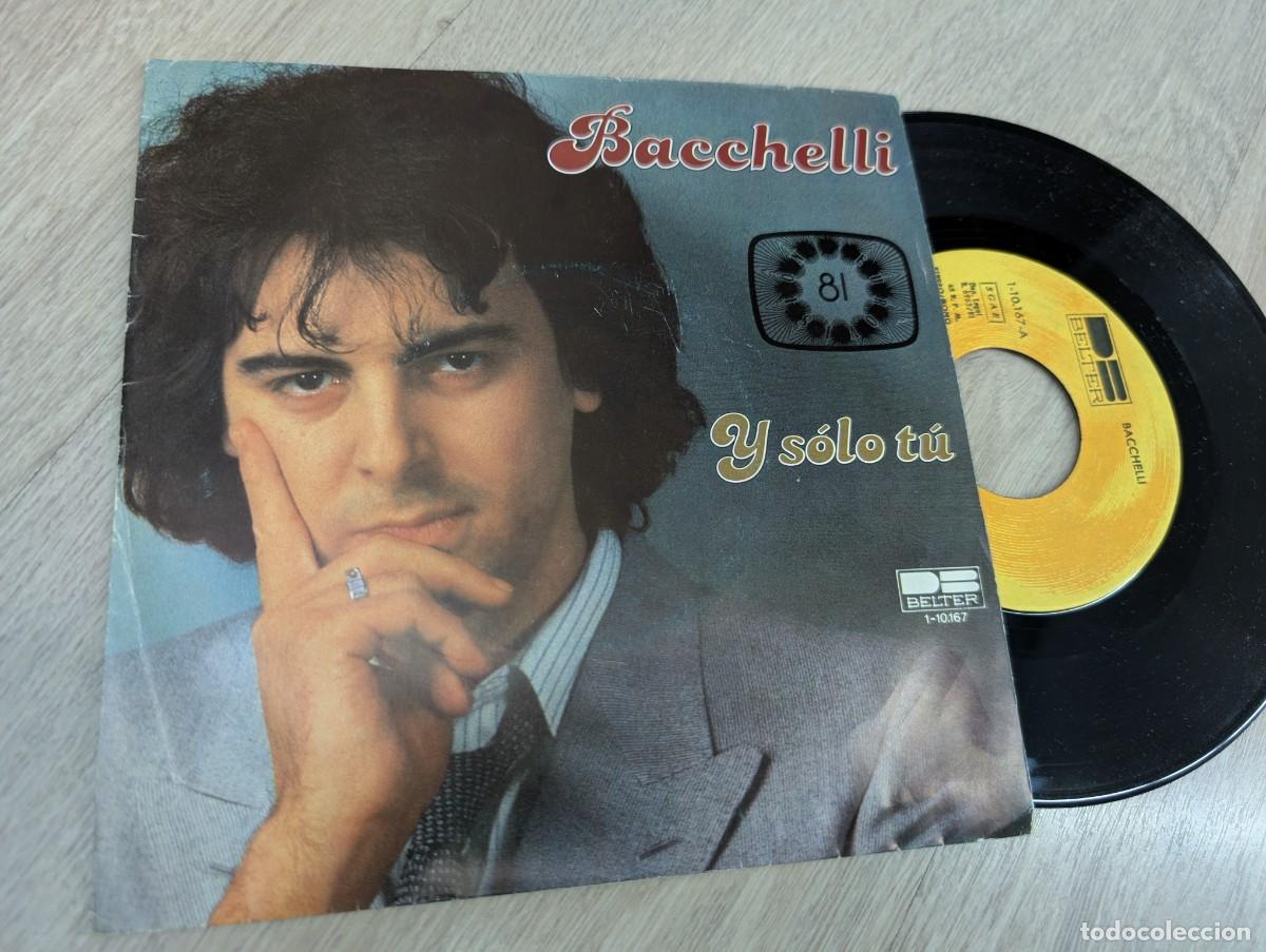 Discos de vinilo: BACCHELLI - Y SOLO TU . ( eurovision 1981 ) ..SINGLE DE BELTER 1981 - BUEN ESTADO