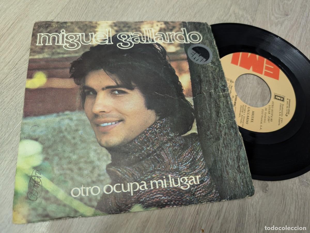 Discos de vinilo: MIGUEL GALLARDO - OTRO OCUPA MI LUGAR ..SINGLE DE 1976 - ORIGINAL - EMI - BUEN ESTADO