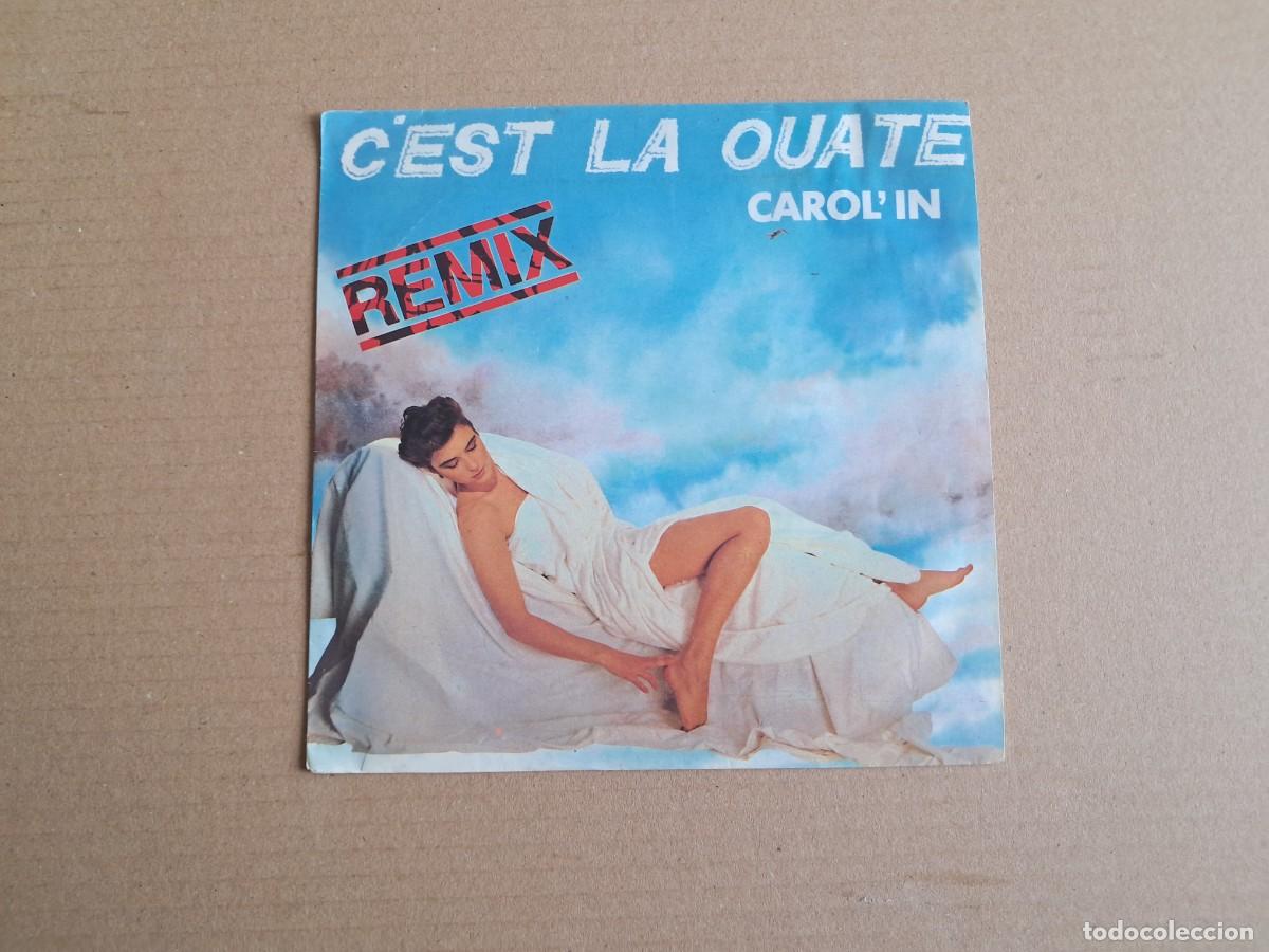 Discos de vinilo: CAROL IN - C&acute;EST LA OUATE SINGLE 1987 EDICION ESPA&Ntilde;OLA