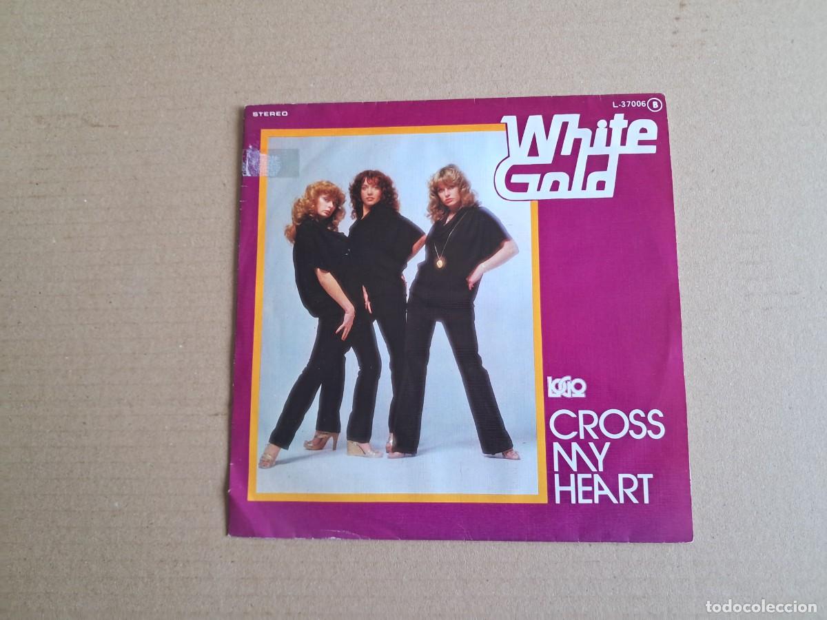 Discos de vinilo: WHITE GOLD - CROSS MY HEART SINGLE PROMOCIONAL 1978 EDICION ESPA&Ntilde;OLA