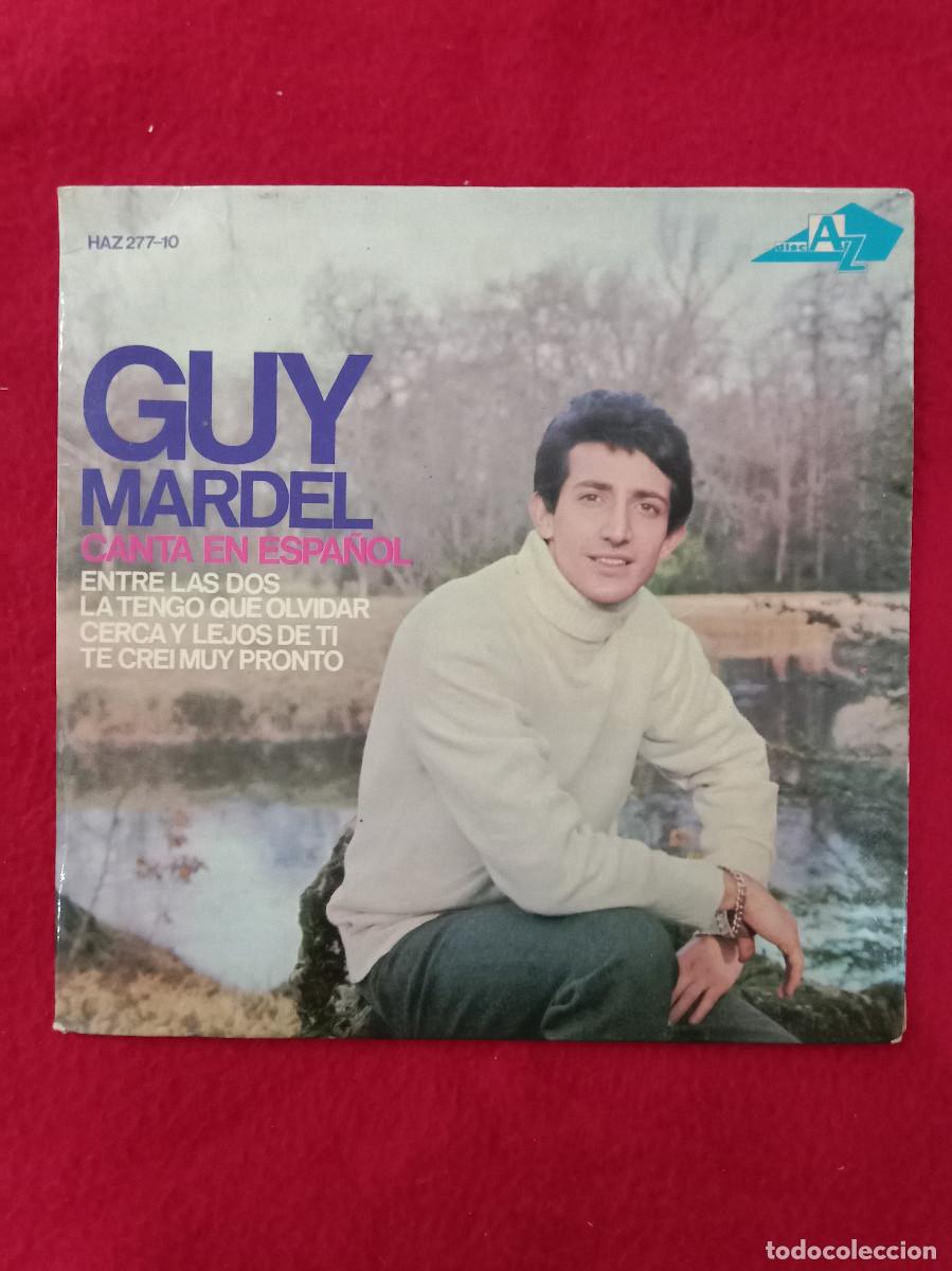 Discos de vinilo: Guy Mardel - Entre las Dos/La Tengo Que Olvidar/Cerca y Lejos de T&iacute;... - Edit. HispaVox. 1966 (EP)