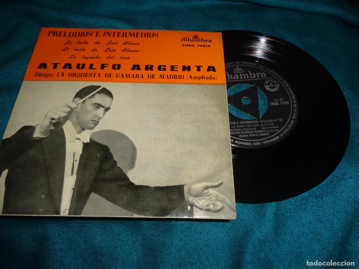 Discos de vinilo: ATAULFO ARGENTA. PRELUDIOS E INTERMEDIOS. LA BODA DE LUIS ALONSO .EP. ALHAMBRA, 1962. IMPECABLE (#)
