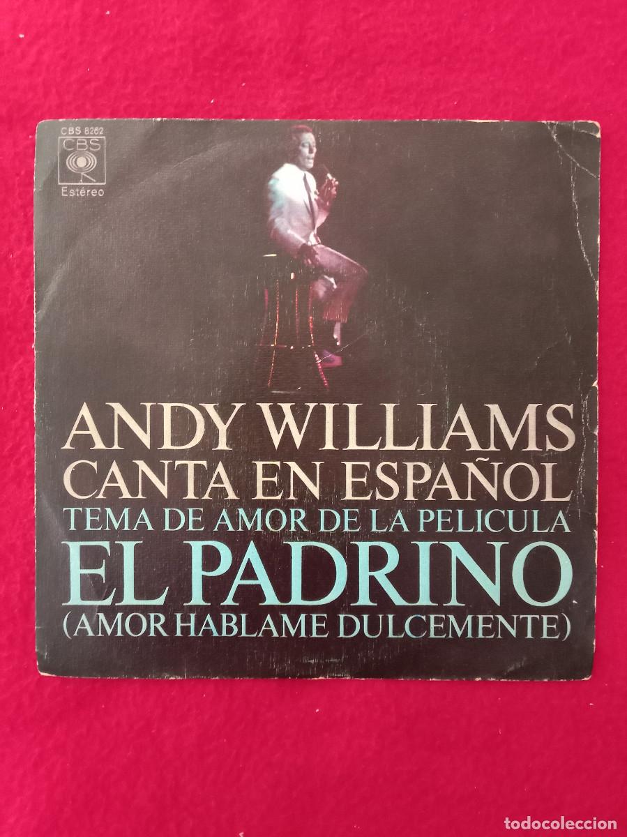Discos de vinilo: Andy Williams - Tema de Amor de la Pel&iacute;cula &rdquo;El Padrino&rdquo; - Edit. CBS. 1972