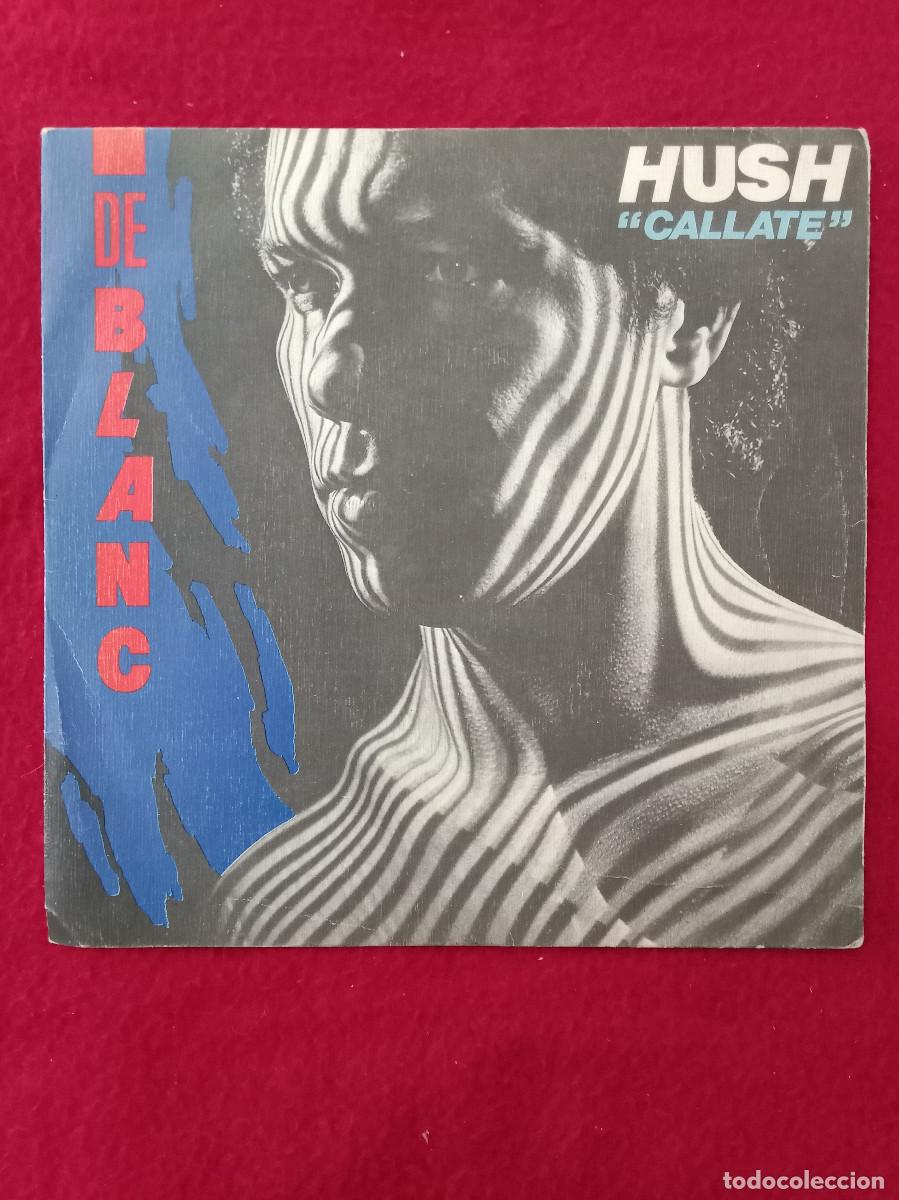 Discos de vinilo: De Blanc - Hush &rdquo;Callate&rdquo; / Shame &rdquo;Verguenza&rdquo; - Edit. Movie Play. 1983